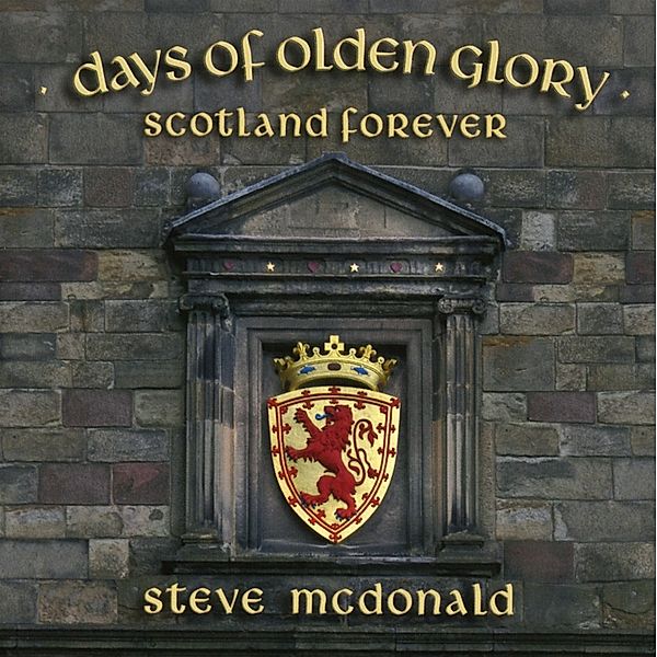 Days Of Olden Glory-Scotland Forever, Steve McDonald