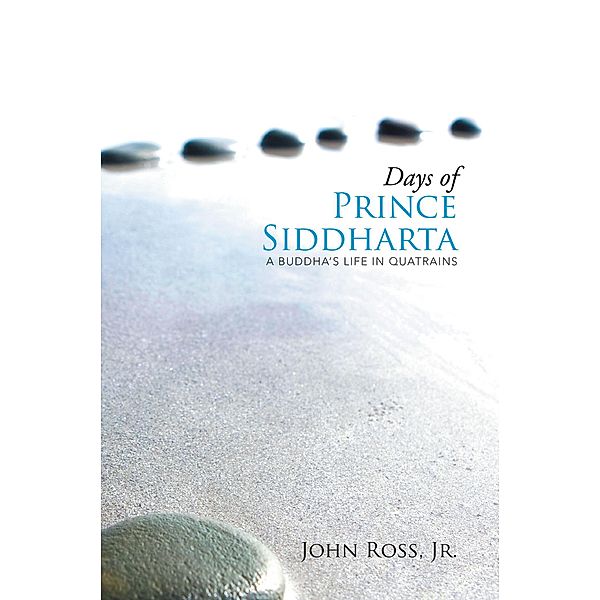 Days of Prince Siddharta, John Ross Jr.