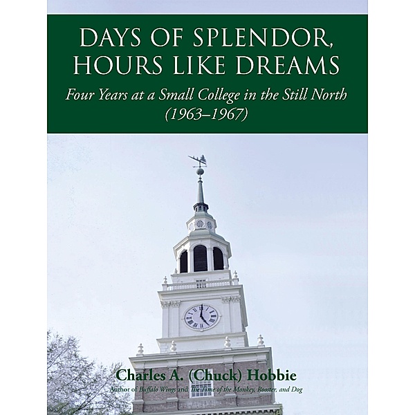 Days of Splendor, Hours Like Dreams, Charles A. (Chuck) Hobbie
