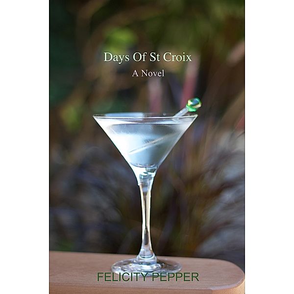 Days Of St Croix, Felicity Pepper