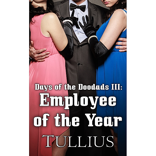 Days of the Doodads III: Employee of the Year, Tullius