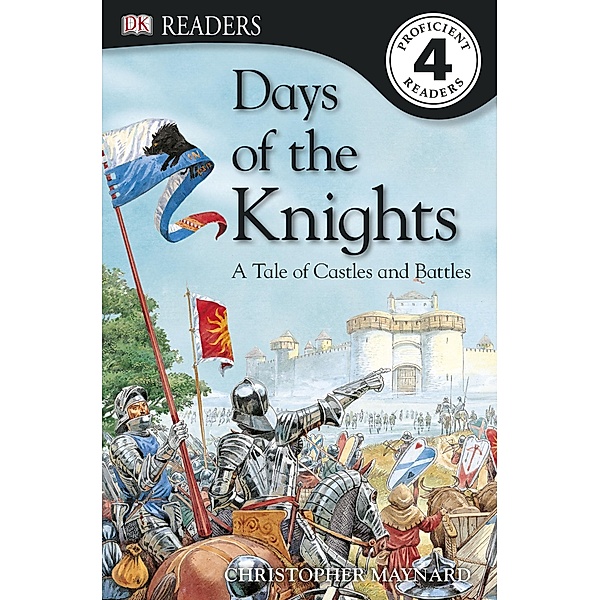 Days Of The Knights / DK Readers Level 4, Christopher Maynard, Dk