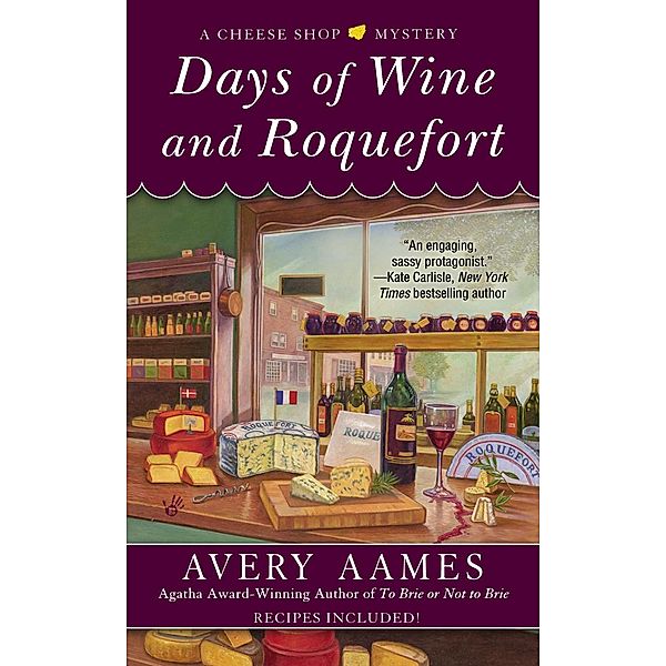 Days of Wine and Roquefort / Cheese Shop Mystery Bd.5, Avery Aames