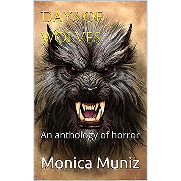 Days of Wolves, Monica Muniz