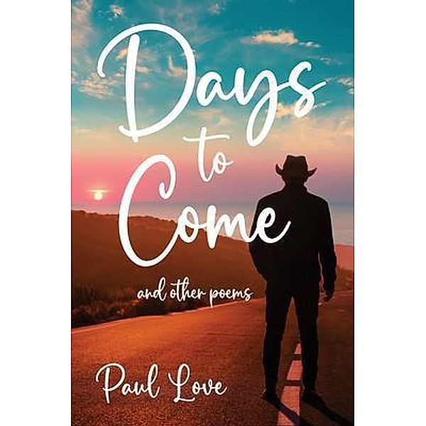 Days to Come / Many Seasons Press, Paul Love