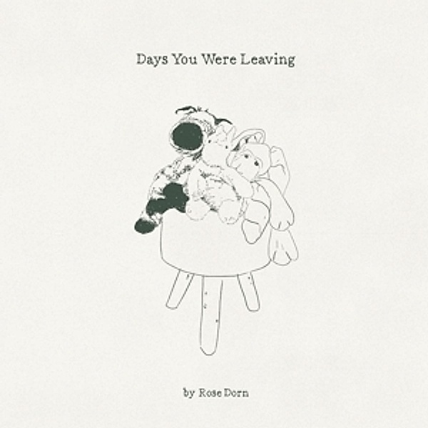 Days You Were Leaving (Vinyl), Rose Dorn