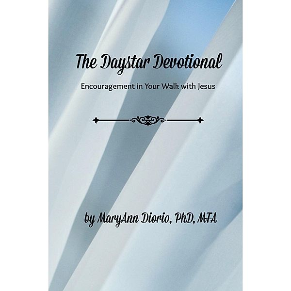 Daystar Devotional / MaryAnn Diorio, PhD, MFA, MaryAnn Diorio