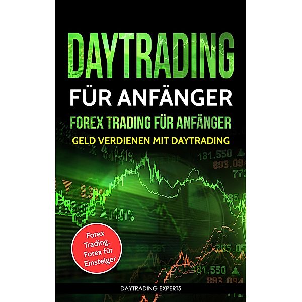 Daytrading für Anfänger Forex Trading für Anfänger, Daytrading Experts