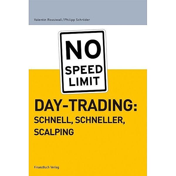 Daytrading: schnell, schneller, scalping, Valentin Rossiwall, Philipp Schröder