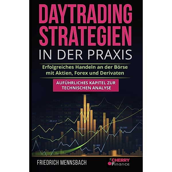 Daytrading Strategien in der Praxis, Friedrich Mennsbach, Damir Mrsic