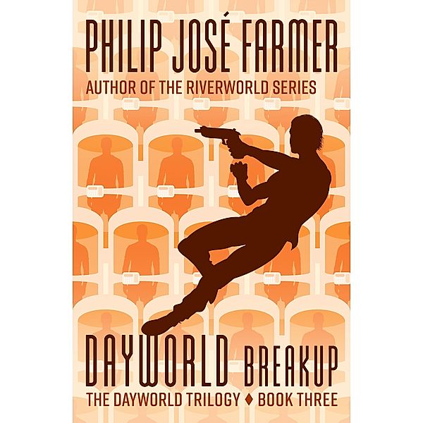 Dayworld Breakup / The Dayworld Trilogy, Philip José Farmer