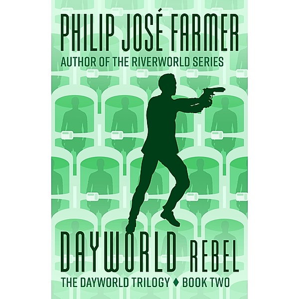 Dayworld Rebel / The Dayworld Trilogy, Philip José Farmer