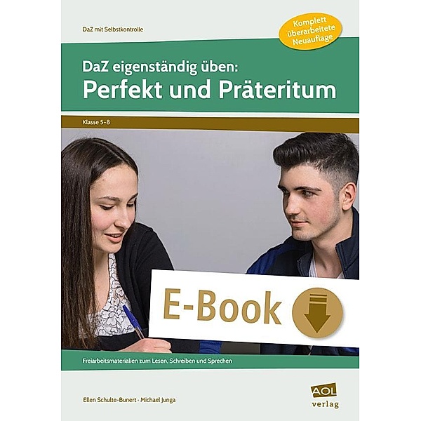 DaZ eigenständig üben: Perfekt & Präteritum  - SEK / DaZ mit Selbstkontrolle - Sekundarstufe, Ellen Schulte-Bunert, Michael Junga