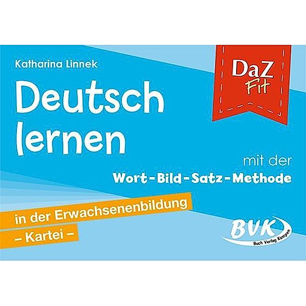DaZ Fit: Deutsch lernen mit der Wort-Bild-Satz-Methode in der Erwachsenenbildung - Kartei (inkl. CD), Katharina Linnek
