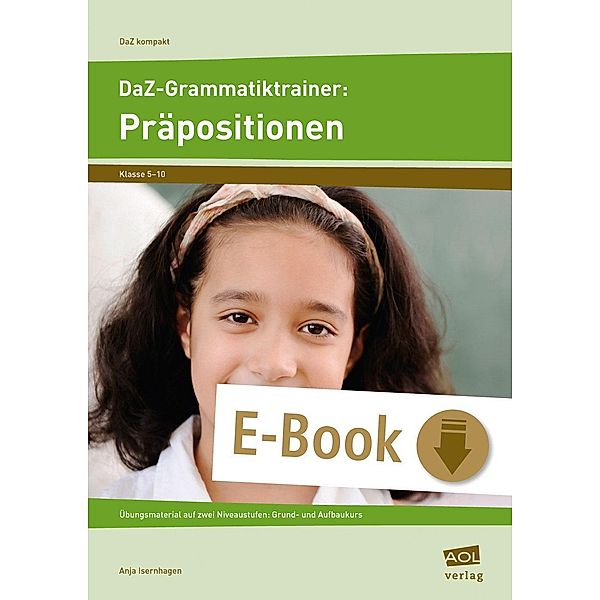 DaZ-Grammatiktrainer: Präpositionen / DaZ kompakt, Anja Isernhagen