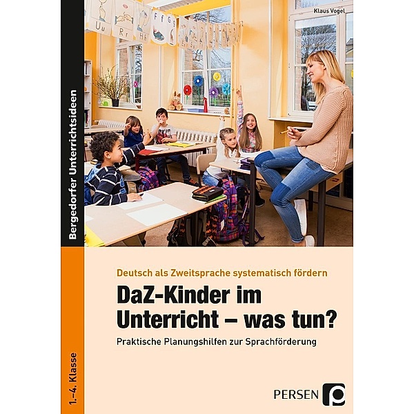 DaZ-Kinder im Unterricht - was tun?, Klaus Vogel