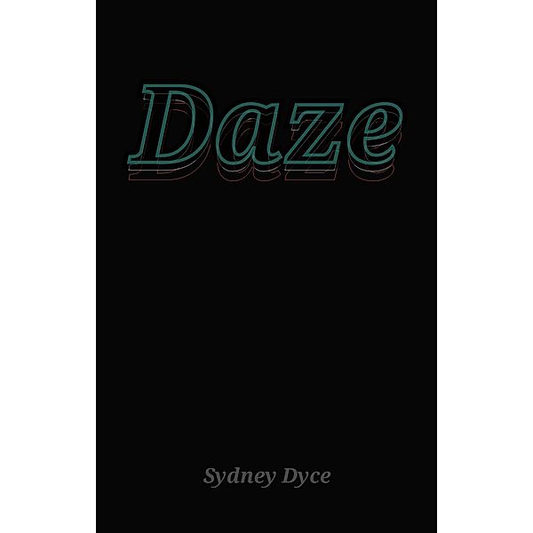 Daze, Sydney Dyce