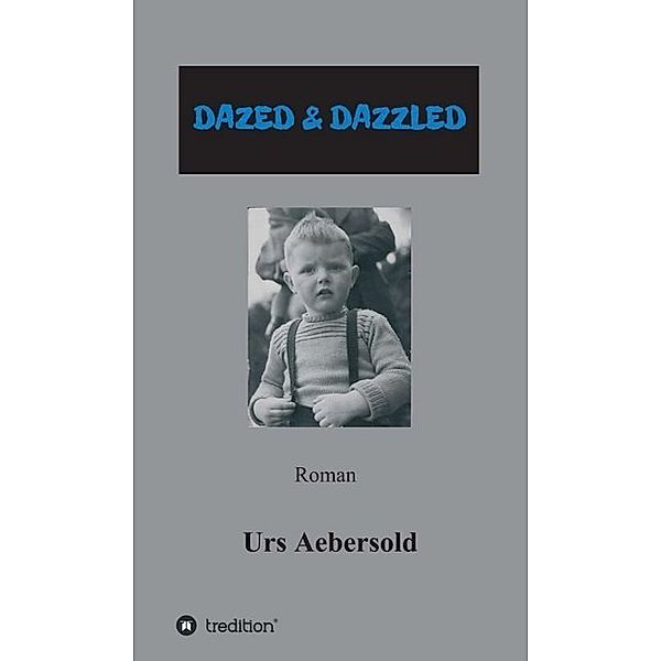 DAZED & DAZZLED, Urs Aebersold