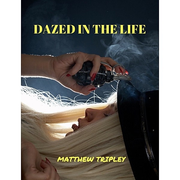 Dazed In The Life, Matthew Tripley