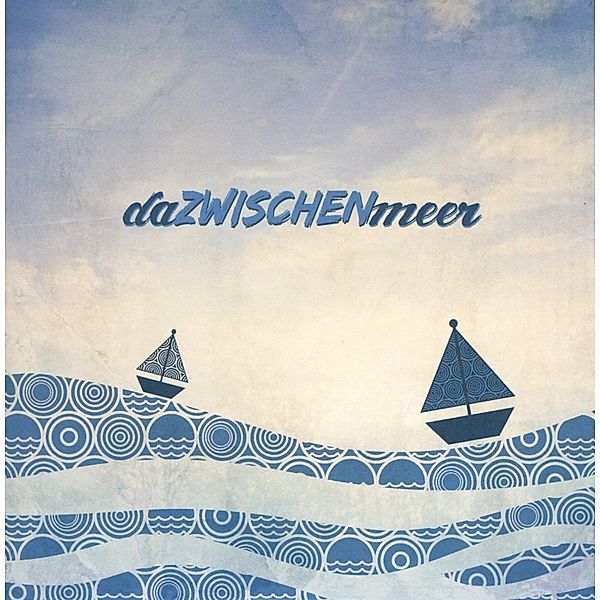 Dazwischenmeer Ep, daZWISCHENmeer