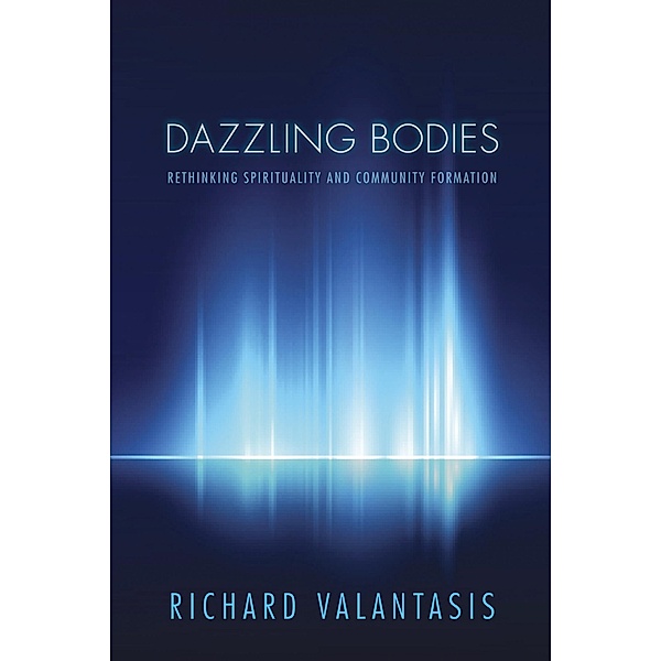 Dazzling Bodies, Richard Valantasis