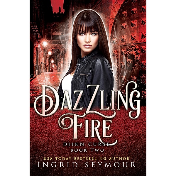 Dazzling Fire (Djinn Curse, #2) / Djinn Curse, Ingrid Seymour