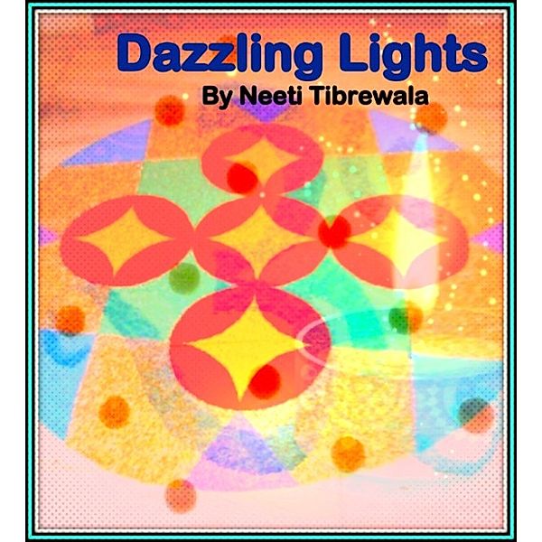 Dazzling Lights, Neeti Tibrewala