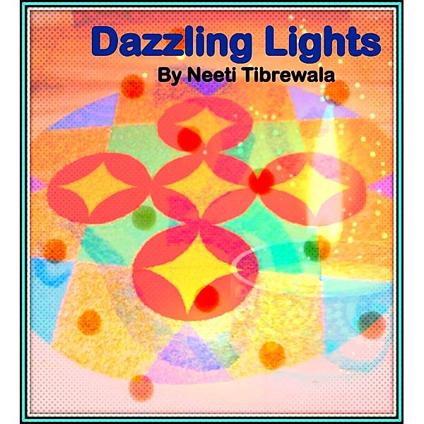 Dazzling Lights, Neeti Tibrewala