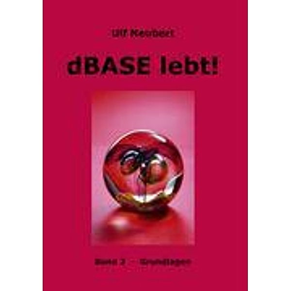 dBase lebt ! Band 2, Ulf Neubert