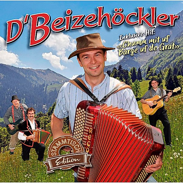 D’Beizehöckler - Stammtisch-Edition Chumm mit uf Bärge uf de Grat