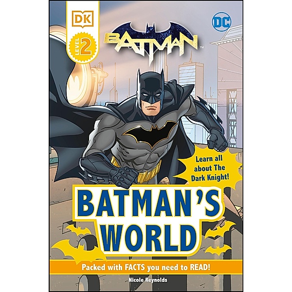 DC Batman's World Reader Level 2 / DK Readers Level 2, Nicole Reynolds