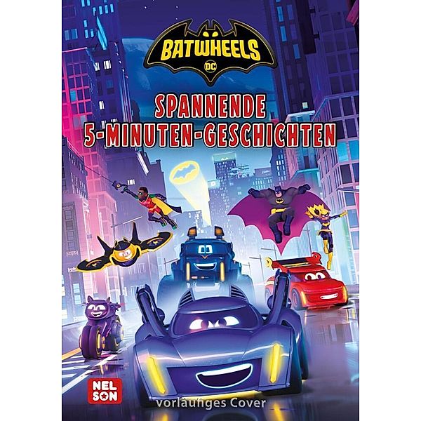 DC Batwheels: Spannende 5-Minuten-Geschichten