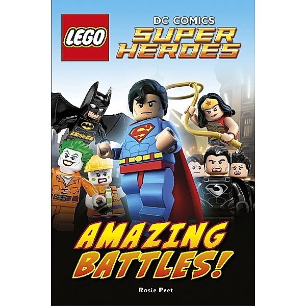 DC Comics / LEGO® DC Comics Super Heroes Amazing Battles!, Rosie Peet
