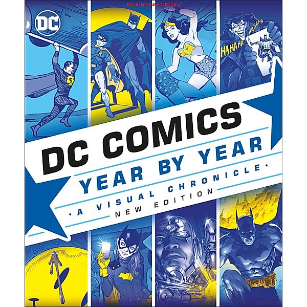 DC Comics Year By Year, Alan Cowsill, Alex Irvine, Matthew K. Manning, Michael McAvennie, Melanie Scott, Daniel Wallace