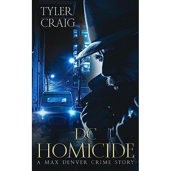 DC Homicide (Max Denver, #1) / Max Denver, Tyler Craig