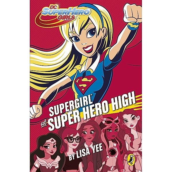 DC Super Hero Girls: Supergirl at Super Hero High / DC Super Hero Girls, Lisa Yee