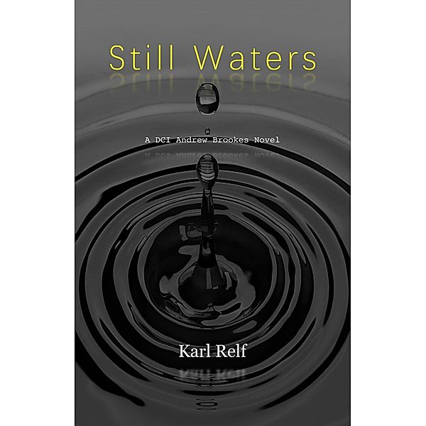 DCI Andrew Brookes: Still Waters (DCI Andrew Brookes, #1), Karl Relf