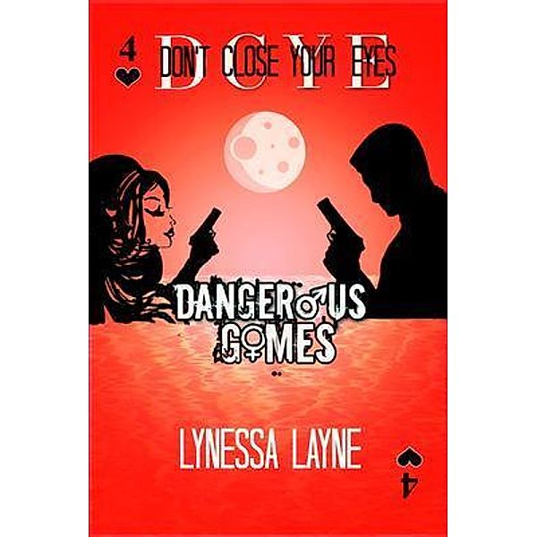 DCYE Dangerous Games / DCYE (Don't Close Your Eyes) Bd.4, Lynessa Layne