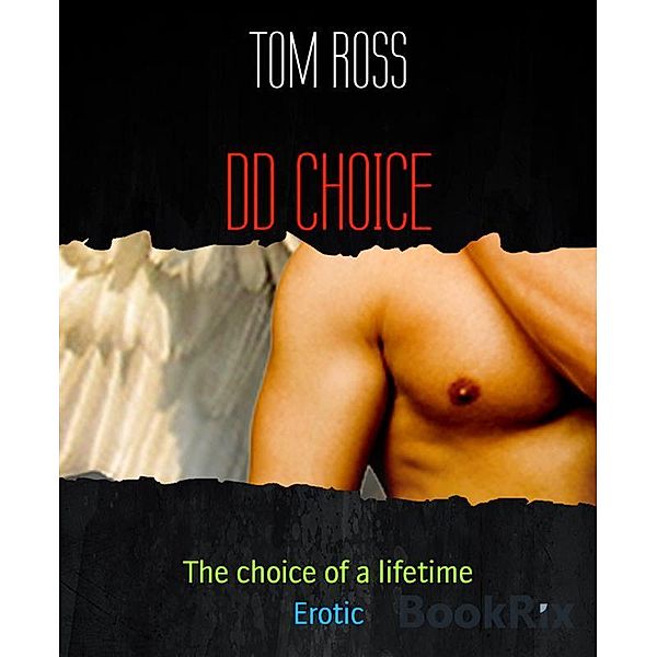 DD CHOICE, Tom Ross