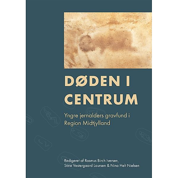 Døden i centrum / Jysk Arkæologisk Selskabs Skrifter Bd.119