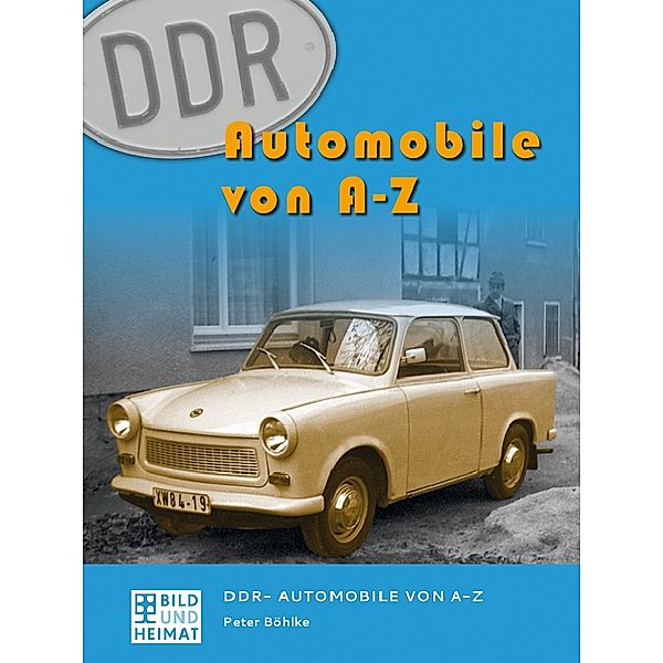 DDR-Automobile von A-Z, Peter Böhlke