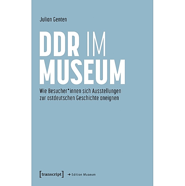 DDR im Museum / Edition Museum Bd.80, Julian Genten