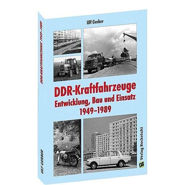 DDR-Kraftfahrzeuge - Entwicklung, Bau und Einsatz 1949-1989, Gerber Ulf