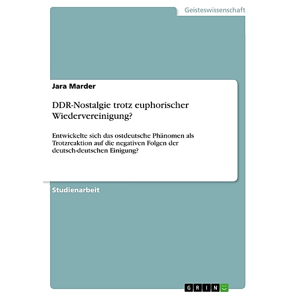 DDR-Nostalgie trotz euphorischer Wiedervereinigung?, Jara Marder