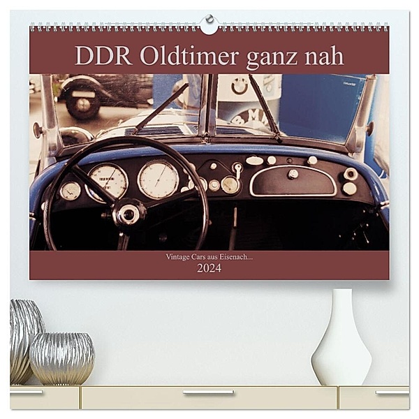 DDR Oldtimer ganz nah (hochwertiger Premium Wandkalender 2024 DIN A2 quer), Kunstdruck in Hochglanz, Fredy Haas
