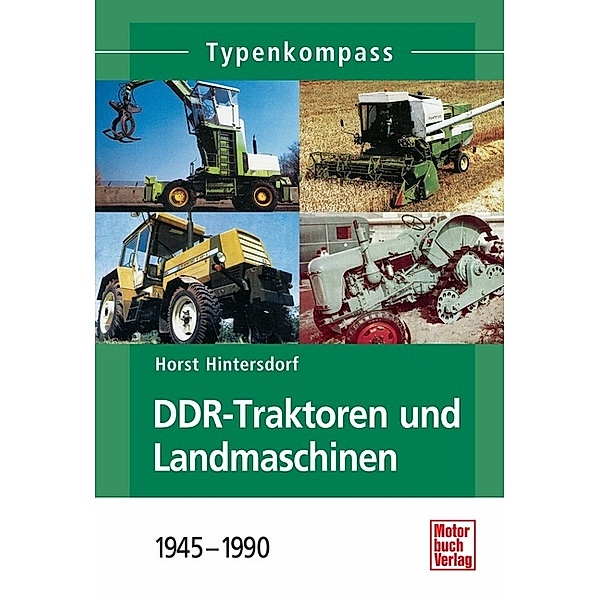 DDR-Traktoren und Landmaschinen 1945-1990, Horst Hintersdorf