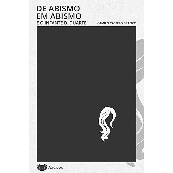 De abismo em abismo e O infante D. Duarte / Clássicos em 15 minutos, Camilo Castelo Branco