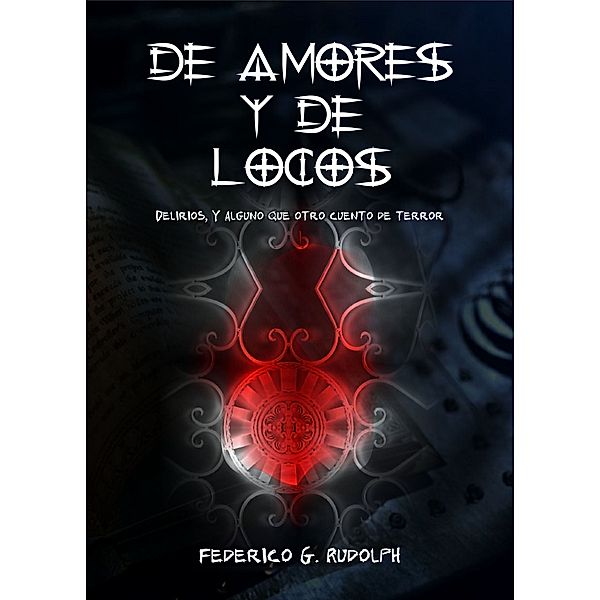 De amores y de locos, Federico G. Rudolph