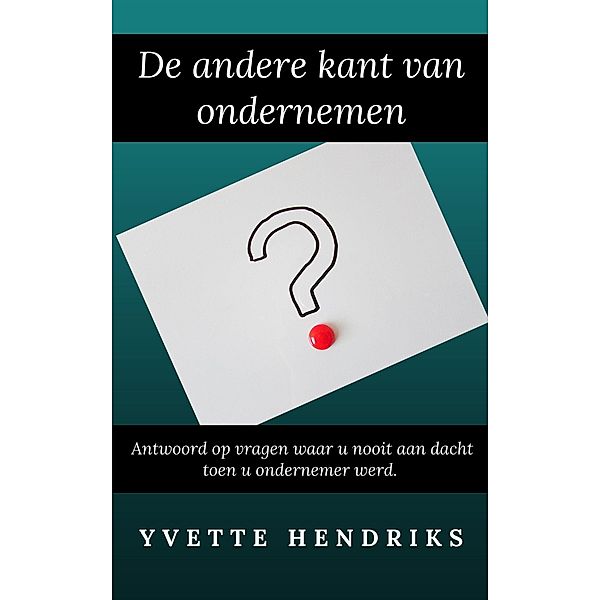 De andere kant van ondernemen, Yvette Hendriks