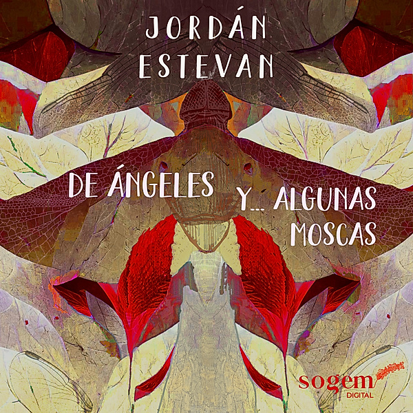 De ángeles y algunas moscas, Jordán Estevan